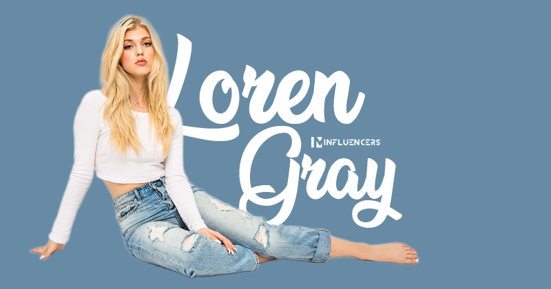 Biografía de Loren Gray
